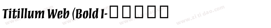 Titillum Web (Bold I字体转换